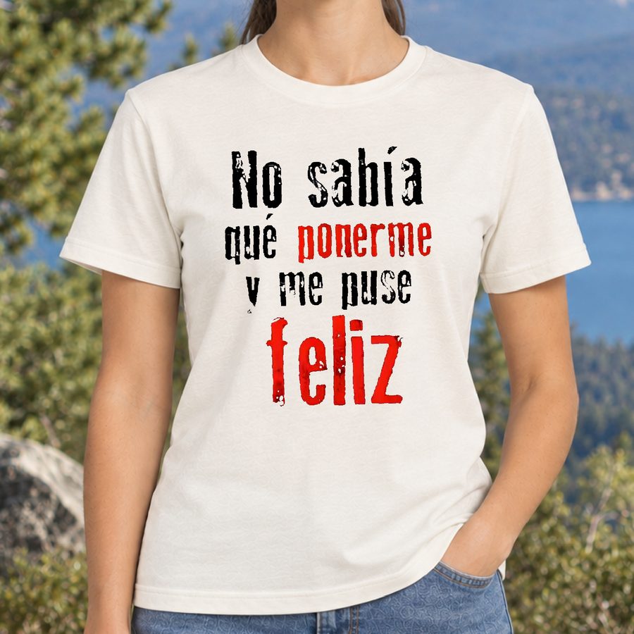 No Sabía Qué Ponerme y Me Puse Feliz